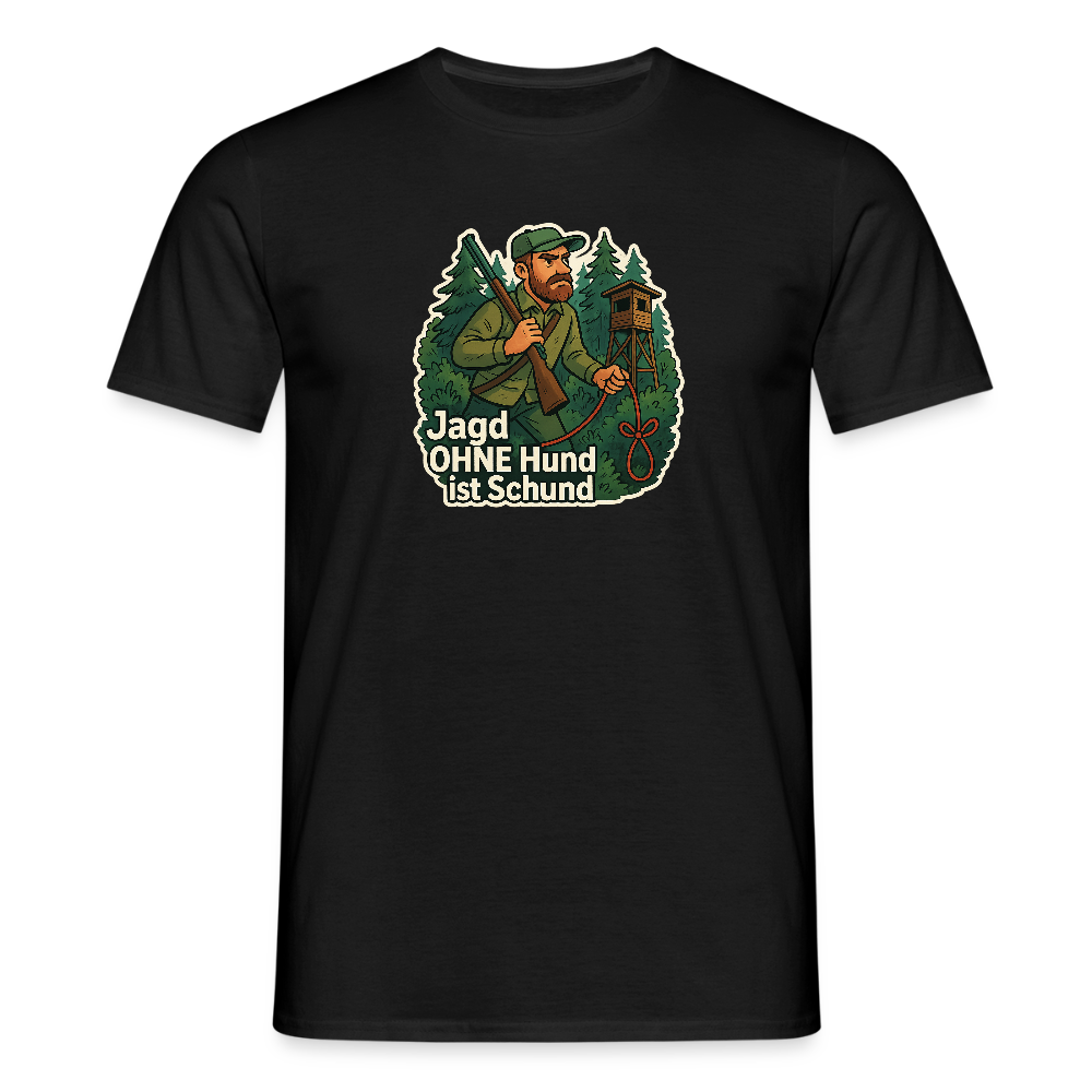 Fun Shirt - Jagd ohne Hund - Schwarz