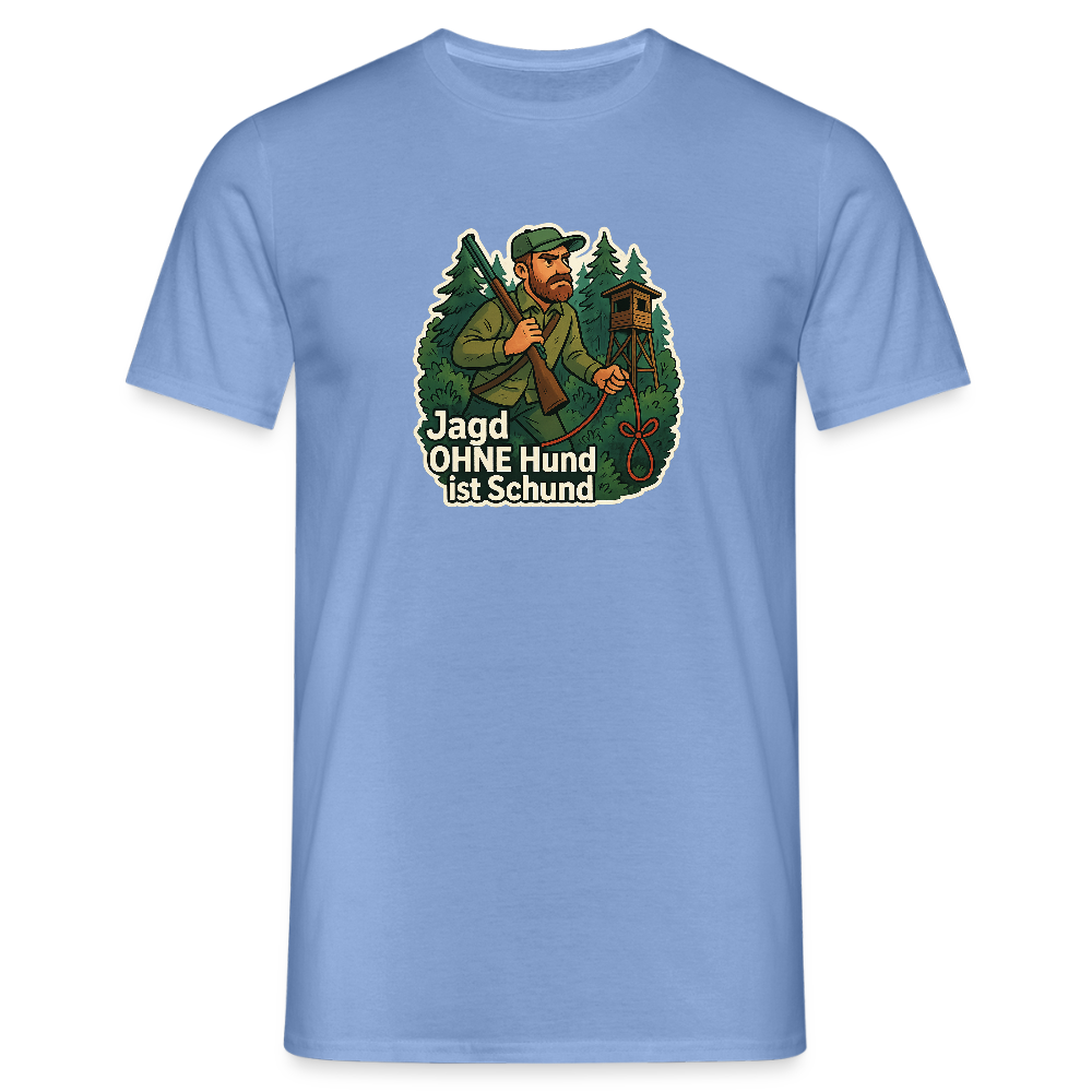Fun Shirt - Jagd ohne Hund - carolina blue