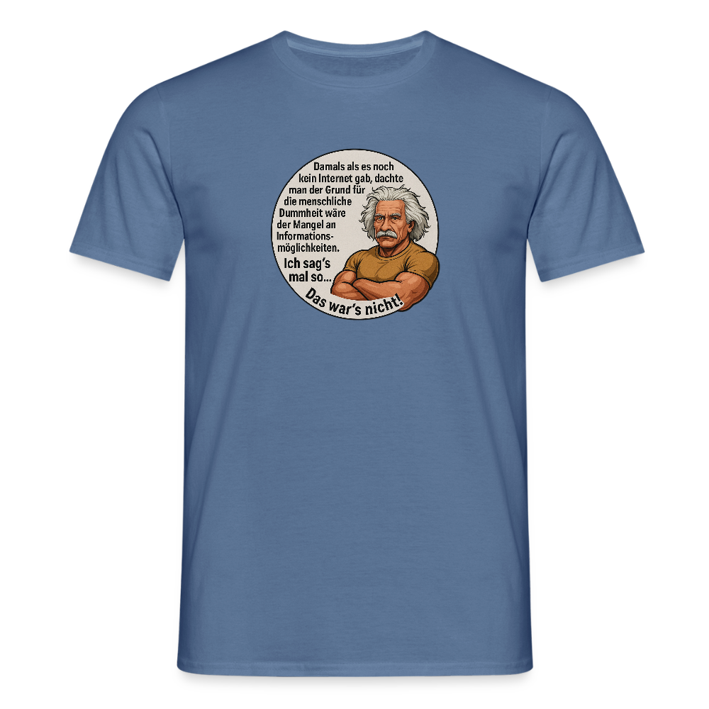 Fun Shirt - Dummheit - Taubenblau 