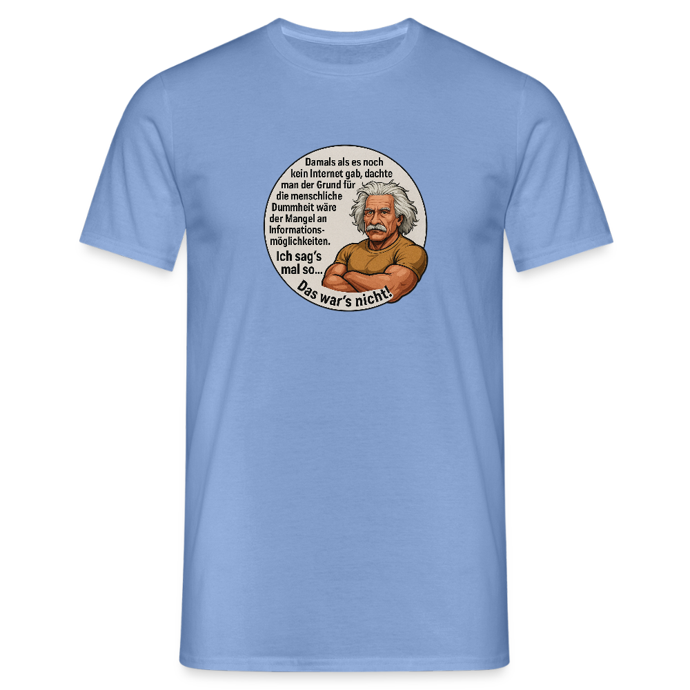 Fun Shirt - Dummheit - carolina blue