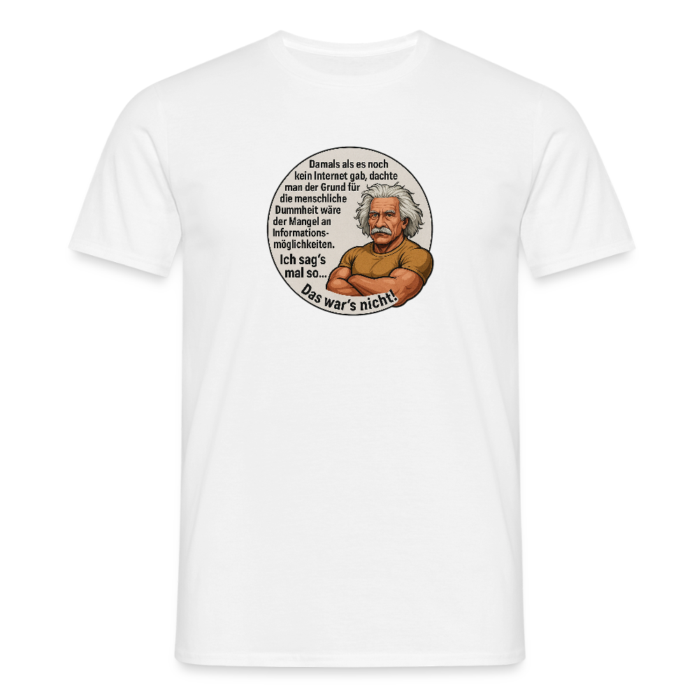 Fun Shirt - Dummheit - Weiß