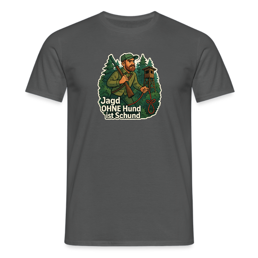 Fun Shirt - Jagd ohne Hund - Anthrazit