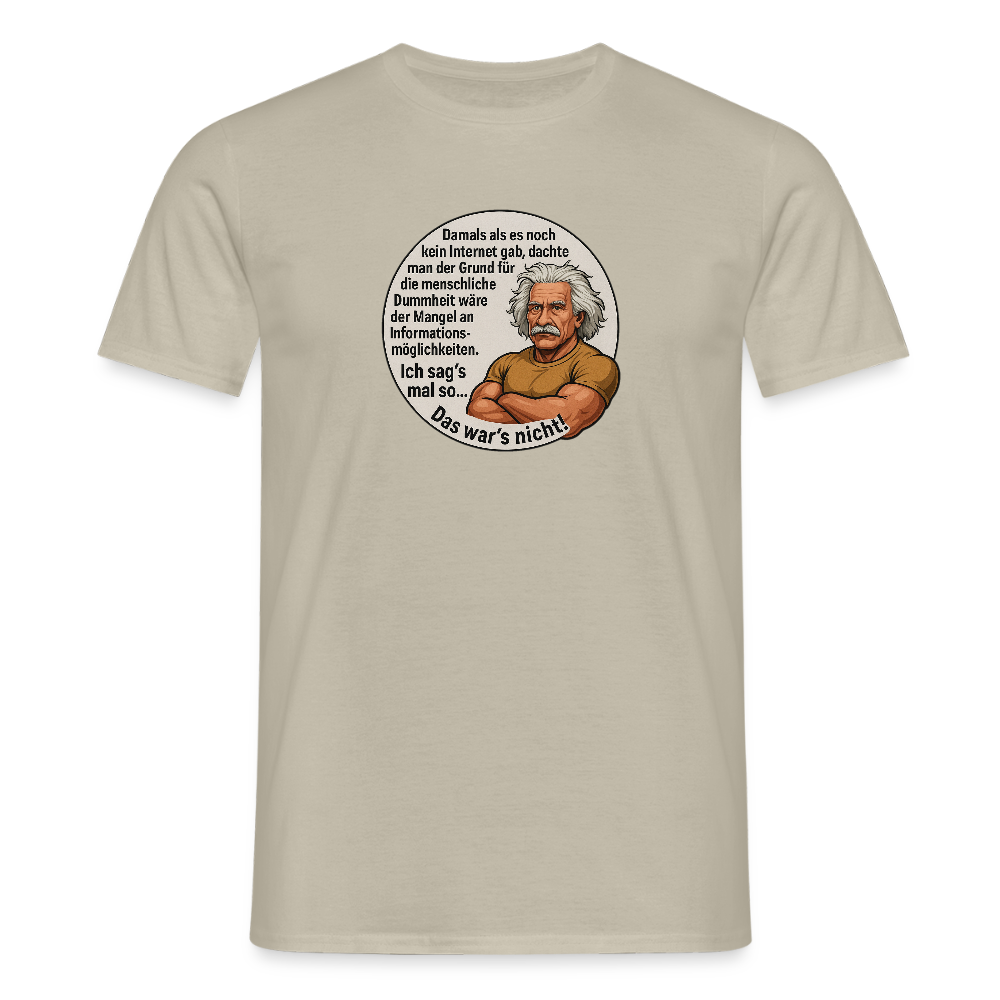Fun Shirt - Dummheit - Sandbeige