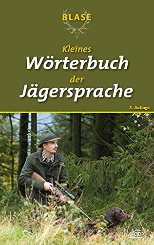 Kleines Wörterbuch der Jägersprache