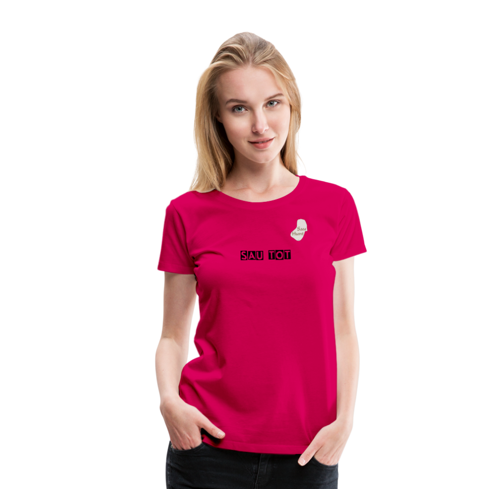SauHunt T-Shirt für Sie (Premium) - Sau tot - dark pink