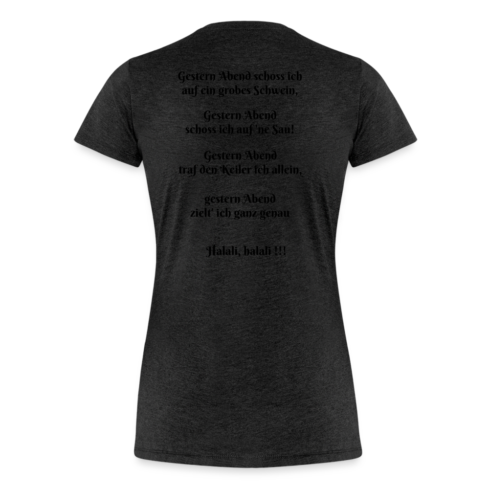 SauHunt T-Shirt für Sie (Premium) - Sau tot - charcoal grey