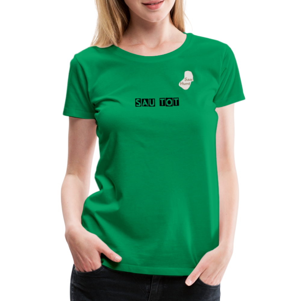 SauHunt T-Shirt für Sie (Premium) - Sau tot - kelly green