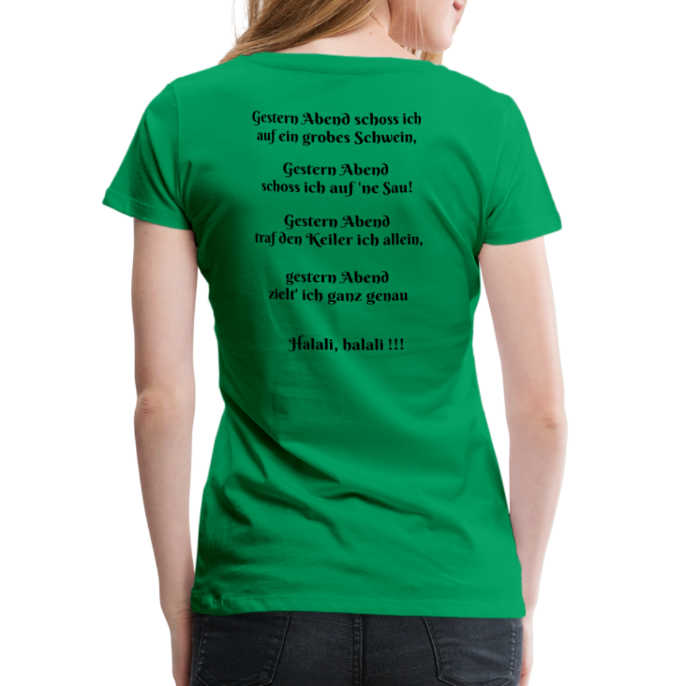 SauHunt T-Shirt für Sie (Premium) - Sau tot - kelly green