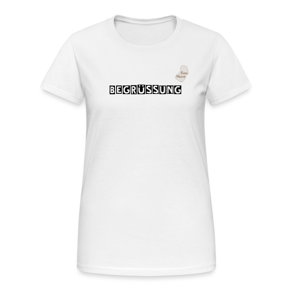 SauHunt T-Shirt für Sie (Gildan) - Begrüßung - weiß