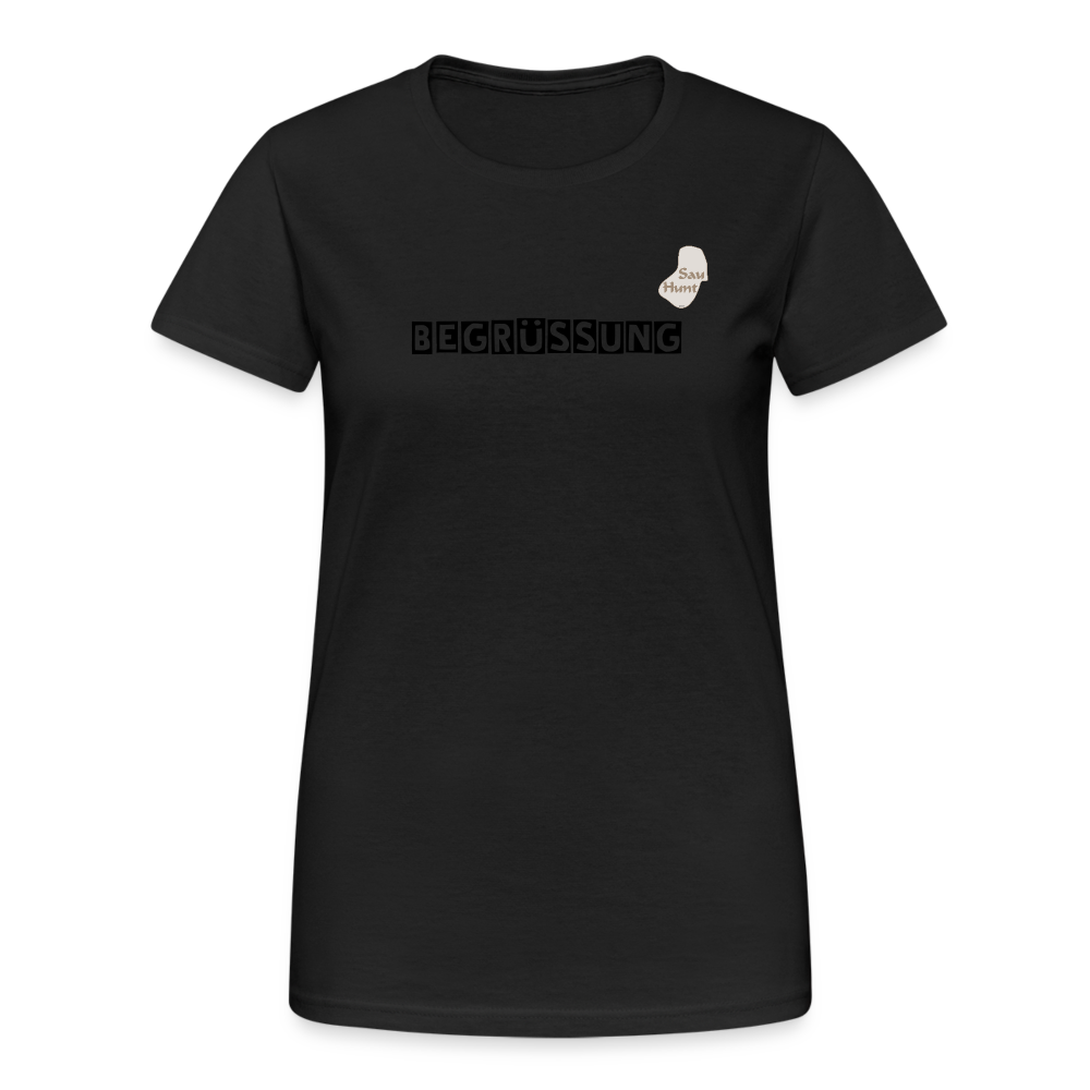 SauHunt T-Shirt für Sie (Gildan) - Begrüßung - Schwarz