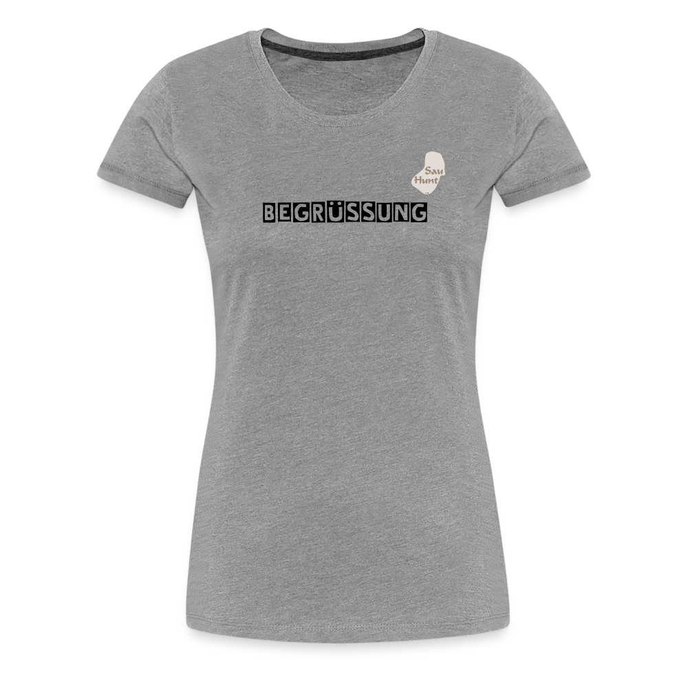SauHunt T-Shirt für Sie (Premium) - Begrüßung - Grau meliert