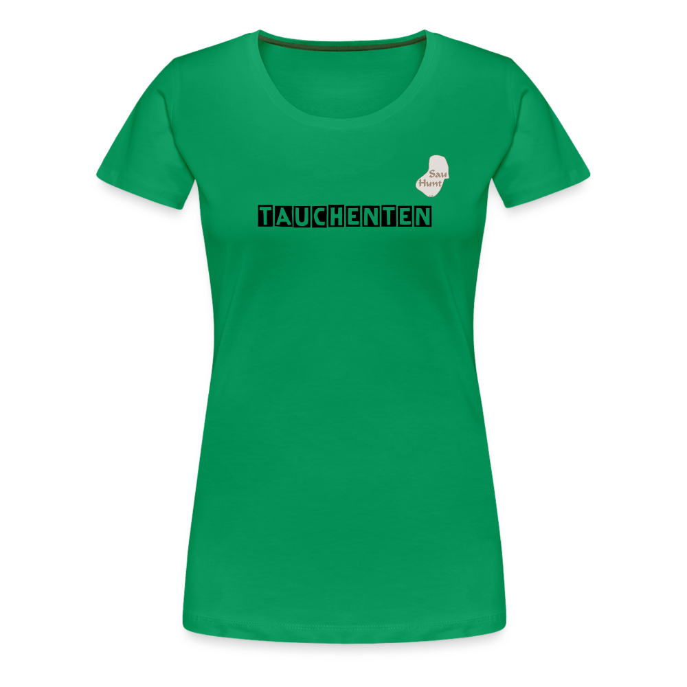 SauHunt T-Shirt für Sie (Premium) - Tauchenten - Kelly Green