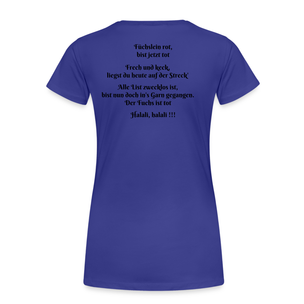 SauHunt T-Shirt für Sie (Premium) - Fuchs tot - Königsblau