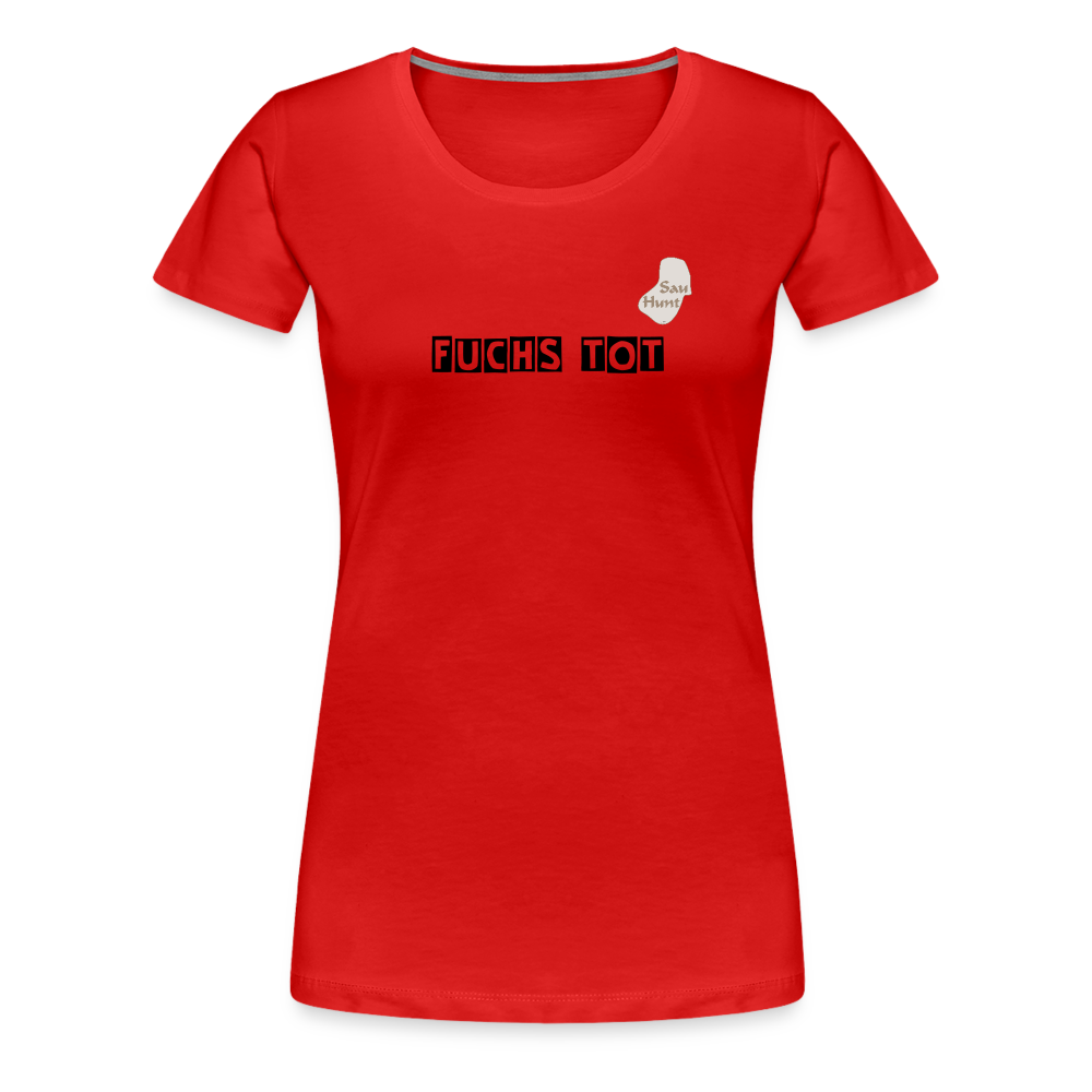 SauHunt T-Shirt für Sie (Premium) - Fuchs tot - Rot