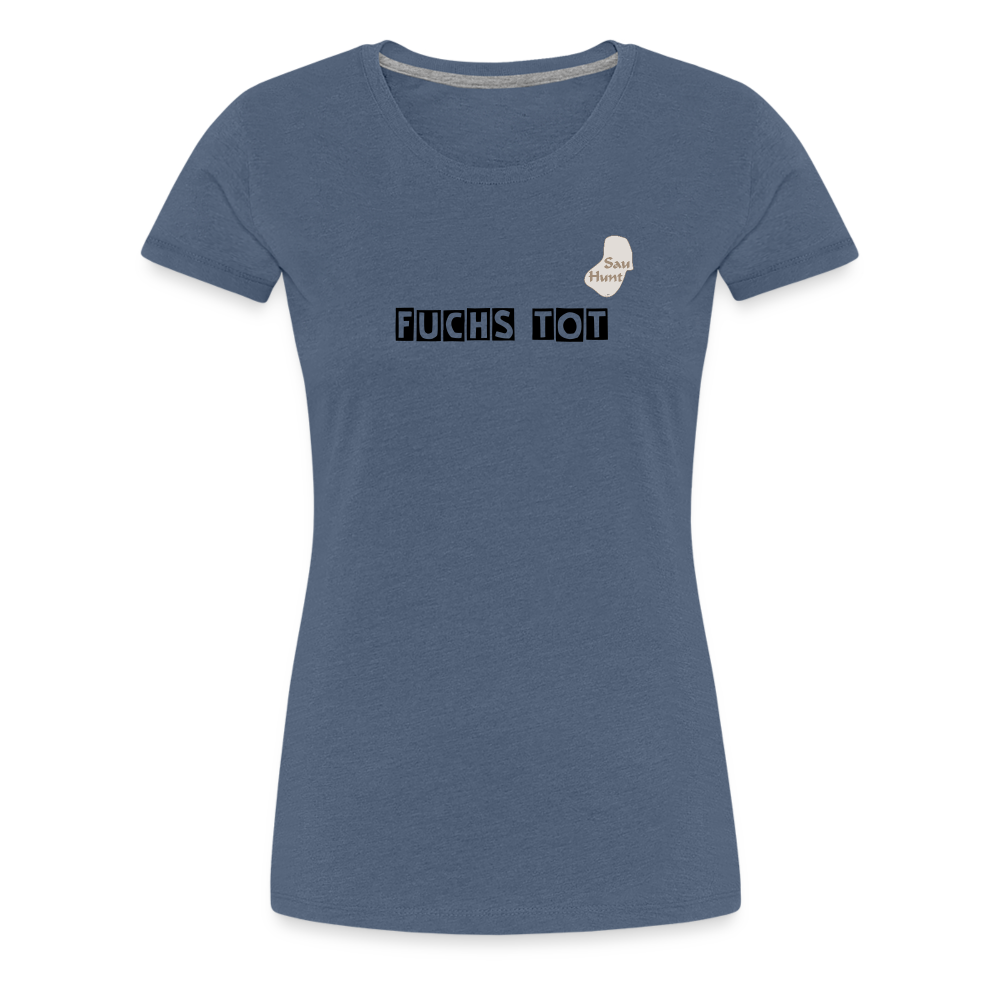 SauHunt T-Shirt für Sie (Premium) - Fuchs tot - Blau meliert