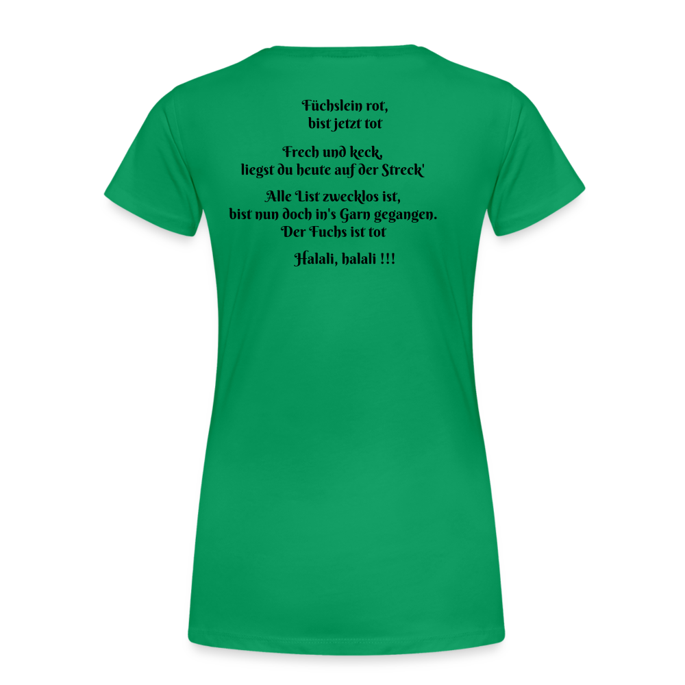 SauHunt T-Shirt für Sie (Premium) - Fuchs tot - Kelly Green